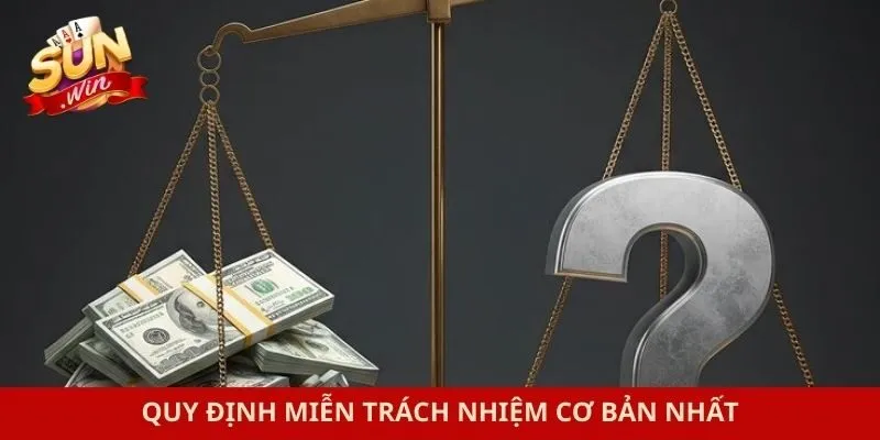 Quy định miễn trách nhiệm cơ bản nhất