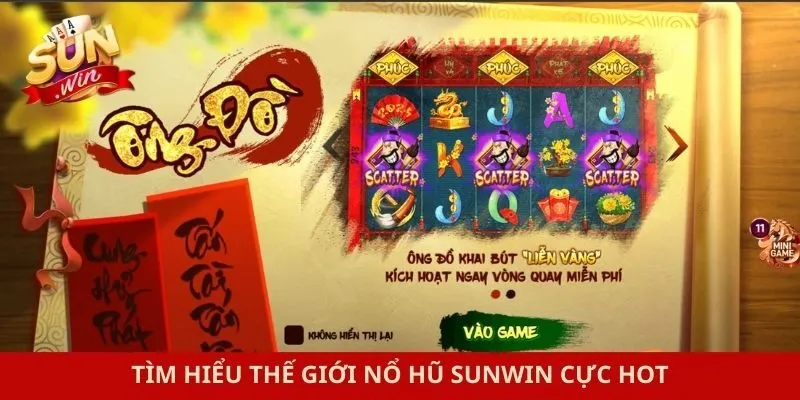 Tìm hiểu thế giới nổ hũ Sunwin cực hot